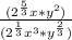 \frac{(2^{\frac{5}{3}}x*y^{2})}{(2^\frac{1}{3}x^{3}*y^{\frac{2}{3}})}