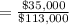 =\frac{\$35,000}{\$113,000}