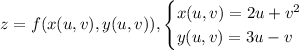 z=f(x(u,v),y(u,v)),\begin{cases}x(u,v)=2u+v^2\\y(u,v)=3u-v\end{cases}