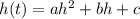 h(t) = ah^{2} + bh + c