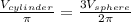 \frac{V_{cylinder}}{\pi}=\frac{3V_{sphere}}{2\pi}