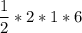 \dfrac{1}{2}*2*1*6