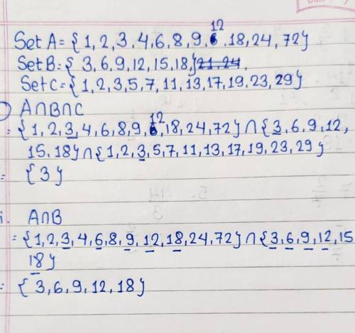 Set A = {factors of 72}set B ={multiples of 3 less than 20}set C ={prime numbers less than 30}find i