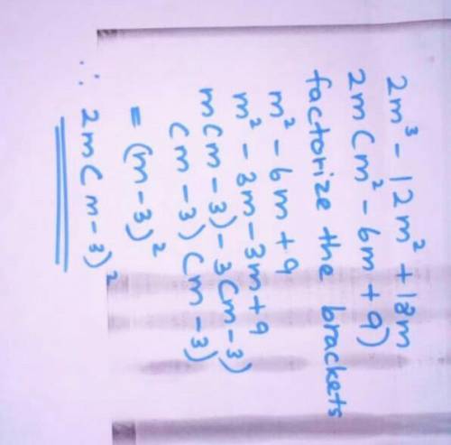 Factor 2m^3-12m^2+18m completely A. 2m(m-3)^2 B. 2m(m^2-6m+9) C. 2m(m-3)(m+3) D. 2(m^3-6m^2+9m)