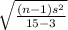 \sqrt{\frac{(n-1)s^2}{15-3} }