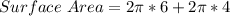 Surface \ Area = 2\pi * 6 + 2\pi * 4