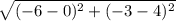 \sqrt{(-6-0)^2+(-3-4)^2}