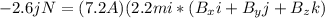 -2.6 j N = (7.2 A)(2.2 m i *(B_xi + B_yj+B_zk)