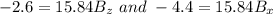 - 2.6 = 15.84 B_z \ and \ -4.4 = 15.84 B_x