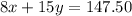 8x + 15y = 147.50