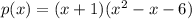 p(x)=(x+1)(x^2-x-6)