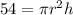 54 = \pi r^2 h