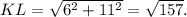 KL=\sqrt{6^2+11^2}=\sqrt{157}.