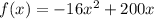 f(x) = -16x^{2} + 200x