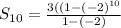 S_{10} = \frac{3((1-(-2 )^{10} }{1-(-2)}