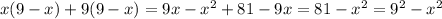 x(9-x)+9(9-x)=9x-x^{2} +81-9x=81-x^{2} =9^{2} -x^{2}