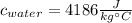 c_{water}=4186\frac{J}{kg\°C}