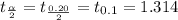 t_{\frac{\alpha }{2} } = t_{\frac{0.20}{2} } = t_{0.1} = 1.314