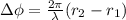 \Delta \phi =  \frac{2 \pi }{\lambda } (r_2 - r_1 )