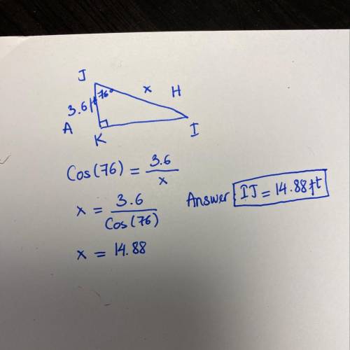 In ΔIJK, the measure of ∠K=90°, the measure of ∠J=76°, and JK = 3.6 feet. Find the length of IJ to t