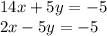 14x+5y=-5\\2x-5y=-5