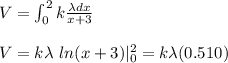 V=\int_{0}^{2}k\frac{\lambda dx}{x+3}\\\\V=k\lambda \ ln(x+3)|_{0}^{2}=k\lambda (0.510)