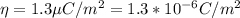 \eta =  1.3 \mu C/m^2  =  1.3 *10^{-6} C/m^2