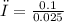 ρ =  \frac{0.1}{0.025}