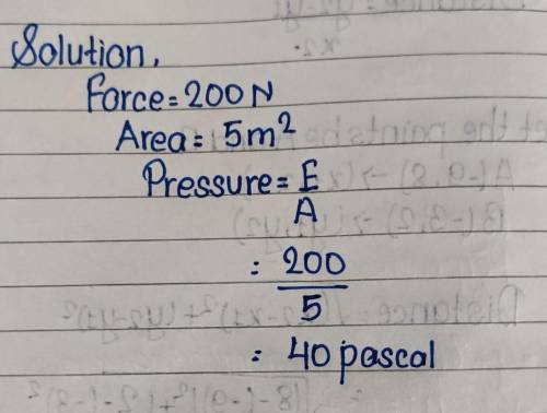 If the force is 200N and 5m/2 whats the pressure