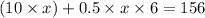 (10 \times x) +0.5 \times x \times 6 = 156