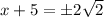 x+5=\pm 2\sqrt{2}