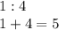 1 : 4 \\ 1 + 4 = 5