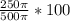 \frac{250\pi }{500\pi } *100