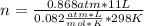 n=\frac{0.868 atm*11 L}{0.082 \frac{atm*L}{mol*K} *298 K}