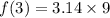 f(3) = 3.14 \times 9