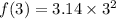 f(3) = 3.14 \times  {3}^{2}