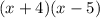 (x + 4)(x - 5)