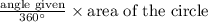 \frac{\text{angle given}}{360^\circ}\times \text{area of the circle}