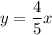 y=\dfrac{4}{5}x