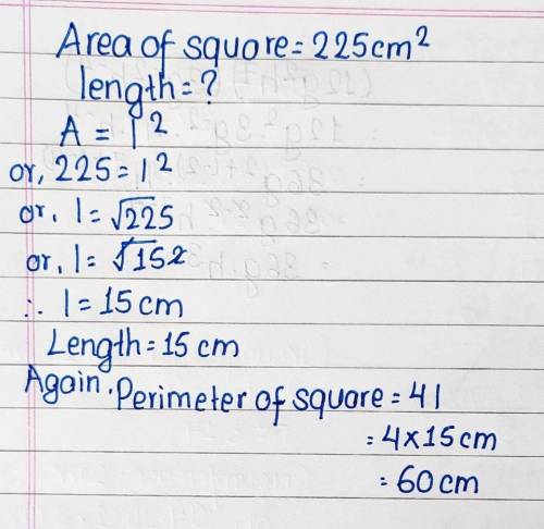 What is the perimeter of a square with an area of 225 cm??

A)15 cmB)30 cmC60 cmD)120 cm