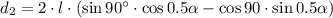 d_{2} = 2\cdot l \cdot (\sin 90^{\circ}\cdot \cos 0.5\alpha - \cos 90 \cdot \sin 0.5\alpha)