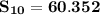 \mathbf{S_{10} = 60.352}