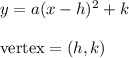 y=a(x-h)^2+k\\\\\text{vertex}=(h,k)