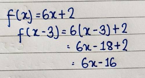 Given f(x) = 6x + 2, find f(x-3)