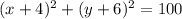 (x+4)^2+(y+6)^2=100