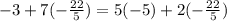 -3+7(-\frac{22}{5} )=5(-5)+2(-\frac{22}{5} )