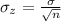 \sigma_z  =  \frac{\sigma}{\sqrt{n} }