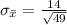 \sigma_{\= x}  =  \frac{14}{\sqrt{49} }