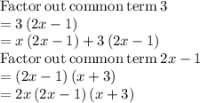 \mathrm{Factor\:out\:common\:term\:}3\\=3\left(2x-1\right)\\=x\left(2x-1\right)+3\left(2x-1\right)\\\mathrm{Factor\:out\:common\:term\:}2x-1\\=\left(2x-1\right)\left(x+3\right)\\=2x\left(2x-1\right)\left(x+3\right)