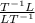 \frac{T^{-1} L}{LT^{-1} }